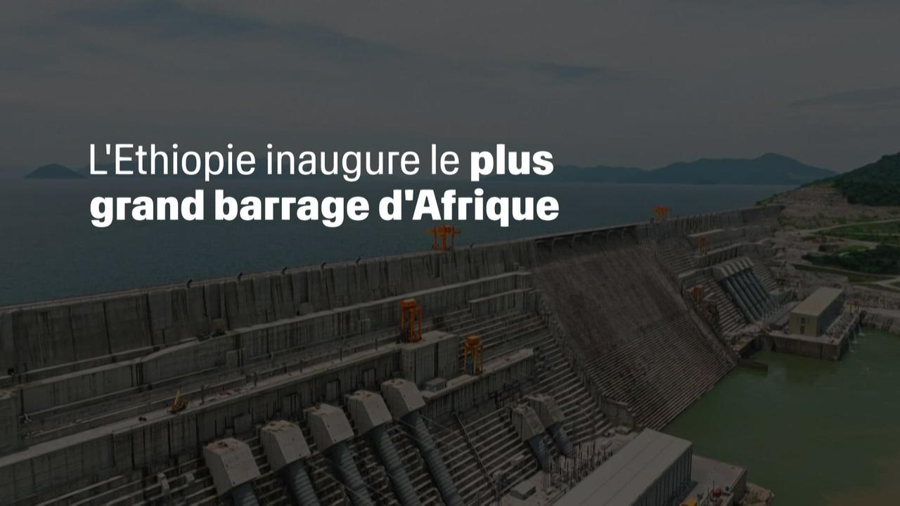 Inauguration du plus grand barrage d’Afrique en Éthiopie au cœur des enjeux géopolitiques et énergétiques